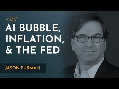 AI Bubble, Inflation, and the Limits of Monetary Policy | Jason Furman