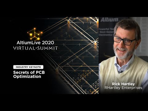 Secrets of PCB Optimization - Rick Hartley - AltiumLive 2020