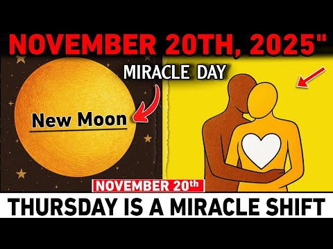 CHOSEN ONES | November 20 NEW MOON: 7 Miracles Will Hit You in 72 Hours (This Message Found YOU)