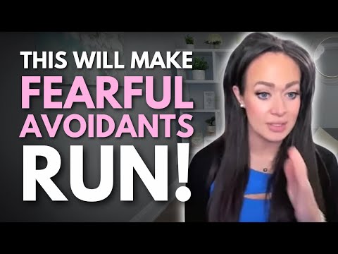 THESE 5 Things Cause Fearful Avoidants to RUN