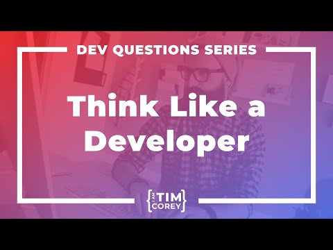 101. How Do I Think Like a Software Developer?