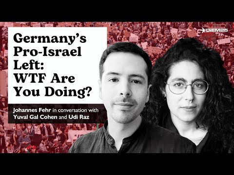 Germany’s Pro-Israel Left – WTF Are You Doing? With Yuval Gal Cohen and Udi Raz