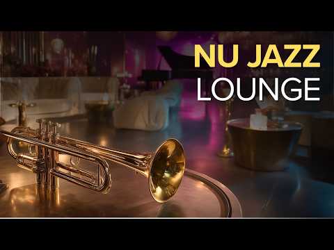 Nu Jazz Lounge 🎺 | Modern Trumpet Jazz with a Sophisticated Groove