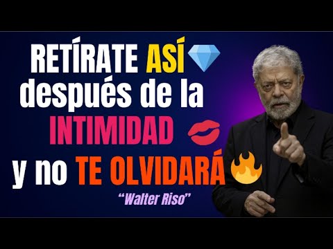 El SECRETO Después de la Intimidad Que Lo Deja Pensando en Ti 💋 | Walter Riso