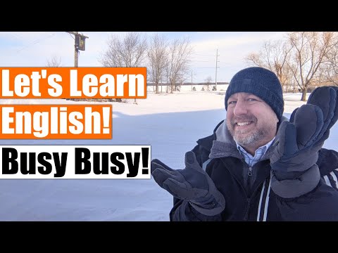 Learn Some English Phrases to Talk about Being Busy or Not Being Busy!