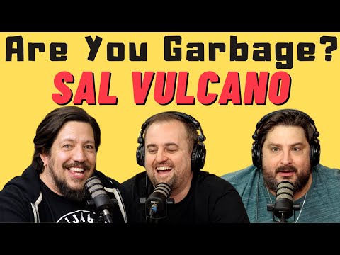 Are You Garbage Comedy Podcast: Sal Vulcano - Staten Island Kid
