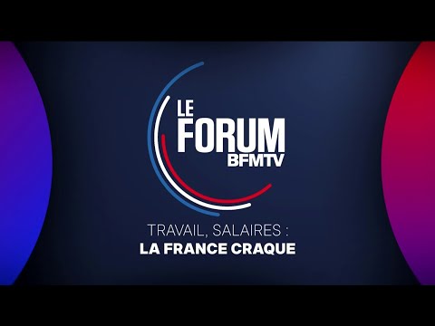 FORUM BFMTV - Travail, salaires: la France craque