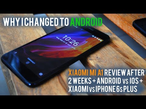 Why I Changed From Apple To Android: Xiaomi Mi A1 Global Version Review After 2 Weeks
