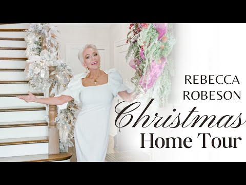 Christmas House Tour with Rebecca Robeson | Elegant & Sophisticated | Dreamy White Christmas