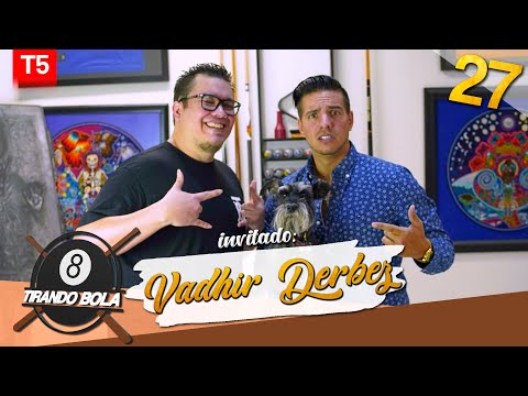 Tirando Bola temp 5 ep 27. - Vadhir Derbez
