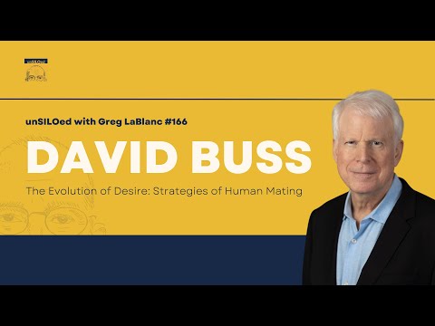#166 The Evolution of Desire: Strategies of Human Mating feat. David Buss