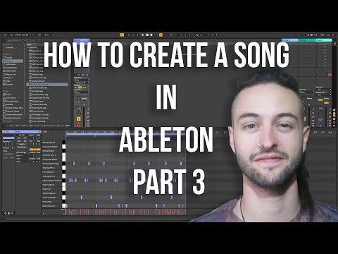 Ableton Live 10 for Beginners - How to Create a Song Part 3 (2019)