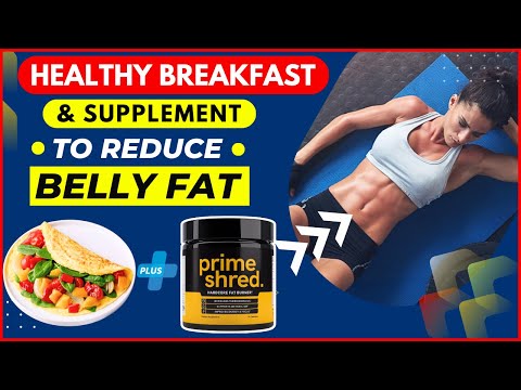 Best Breakfast to Reduce Belly Fat Faster | How to Make Healthy Breakfast for Weight Loss at Home