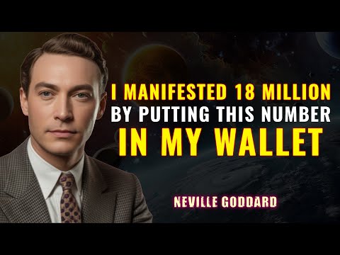 I MANIFESTED 18 MILLION BY PUTTING THIS NUMBER IN MY WALLET | NEVILLE GODDARD
