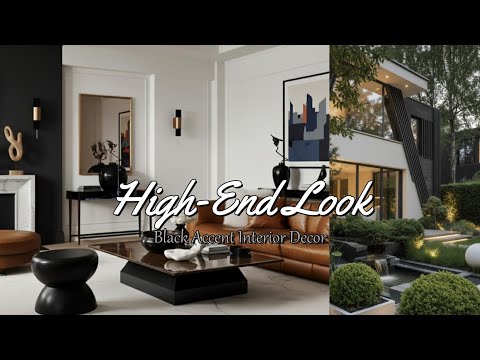 How to Get a High End Look in Any Home | Black Accent Interior Decor