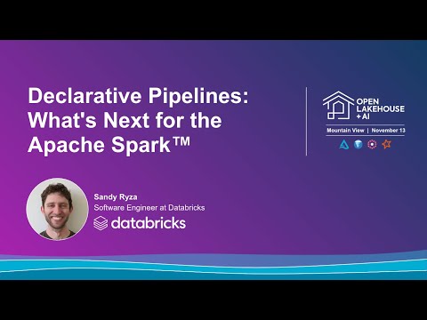 Declarative Pipelines: What’s Next for Apache Spark