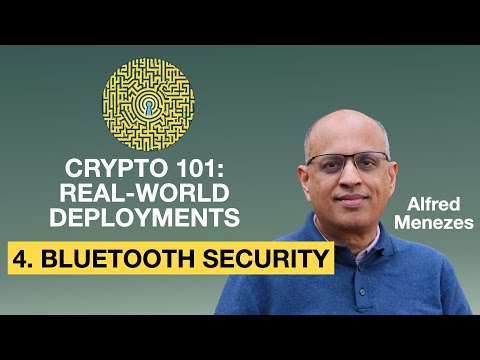 Lecture 4. Bluetooth Security (Applied Cryptography 101: Real-World Deployments)