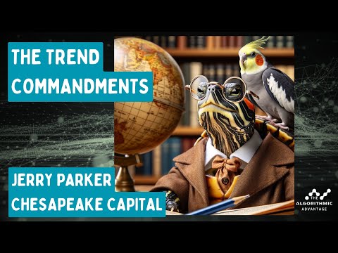 015 - Jerry Parker of Chesapeake Capital - The Trend Commandments