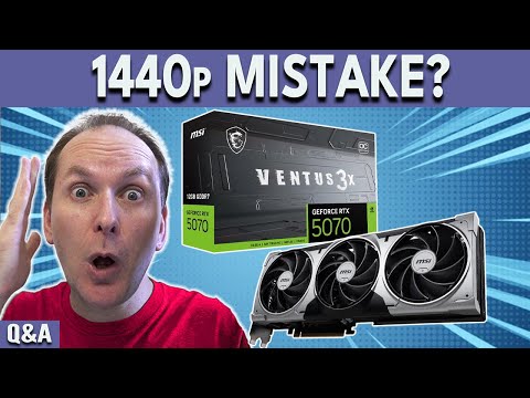 Is Buying An RTX 5070 a MISTAKE for 1440p Gaming? 🛑 June Q&A E2