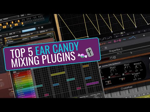 Top 5 Ear Candy Mixing Plugins