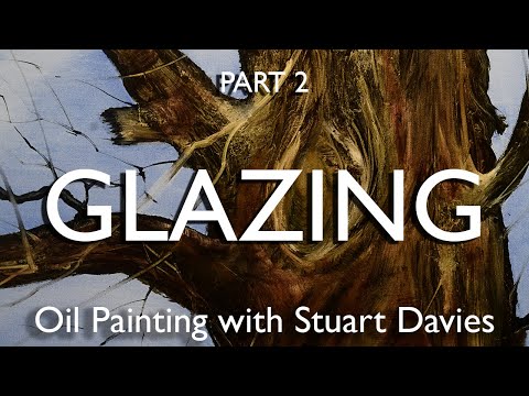 A Step By Step Guide To Painting A Tree - PART 2, GLAZING - Oil Painting with Stuart Davies