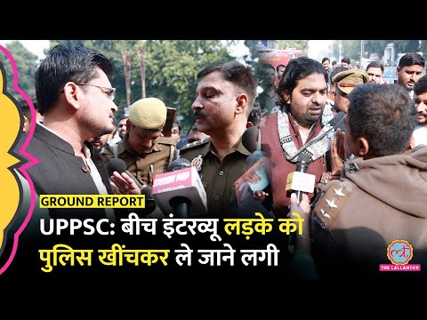 UPPSC Protest के बीच पुलिस छात्रों का नाम, पता क्यों नोट करने लगी? कैमरे पर क्या बोले अधिकारी?