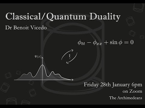 Classical/Quantum Duality - Dr Benoit Vicedo - The Archimedeans
