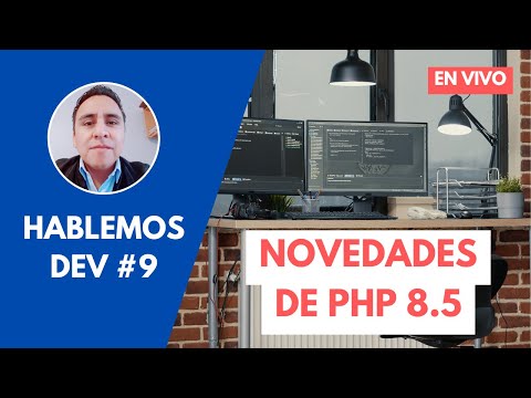 🔴 Hablemos Dev: Novedades de PHP 8.5 | Live #9 🚀