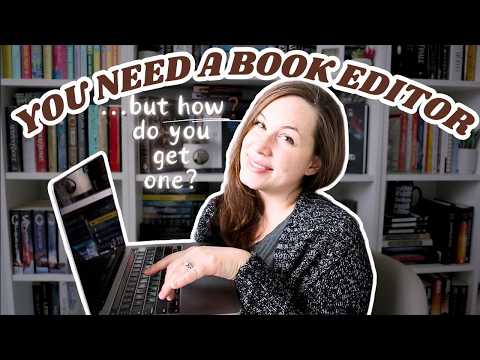 ALL ABOUT BOOK EDITORS: how to FIND, HIRE, & WORK with a professional book editor + WHEN to do this