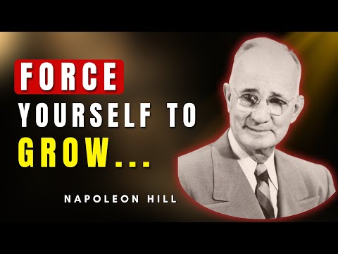 Force Yourself to Grow... Wealth and Success Will Follow | Napoleon Hill