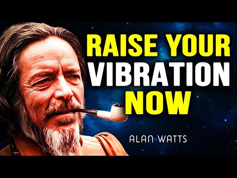5 Things to Give Up to Raise Your Vibration INSTANTLY --- Alan Watts