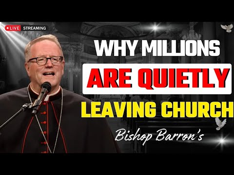 Why Millions Are Leaving the Church—and How to Bring Them Back | Bishop Barron