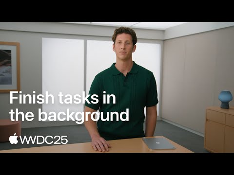 WWDC25: Finish tasks in the background | Apple