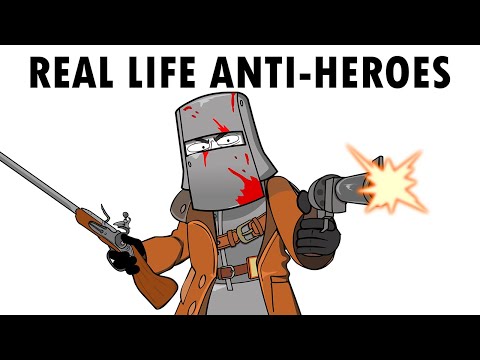 Real Life Anti-Heroes in History