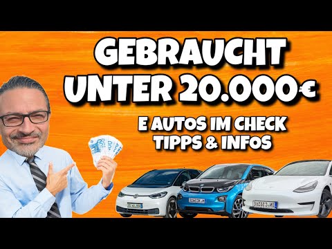 Gebrauchte E Autos unter 20.000€! Kaufberatung und wichtige Tipps. Tesla Model3 VW ID.3 uvm.