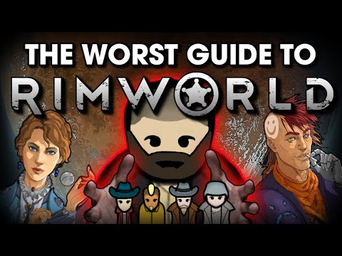 The Worst Guide To RimWorld