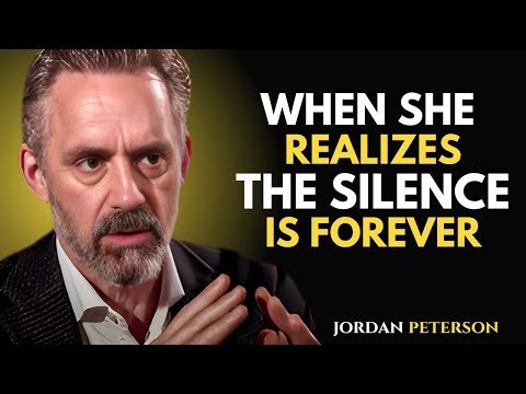 When She Realizes the Silence is Forever… | Jordan Peterson Motivational Speech