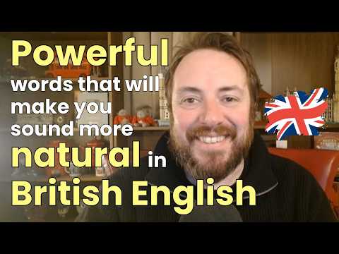 How to sound more British: 16 Intensifiers you NEED