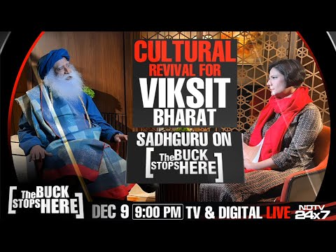 Sadhguru Interview | Sadhguru On NDTV: Cultural Revival For Viksit Bharat
