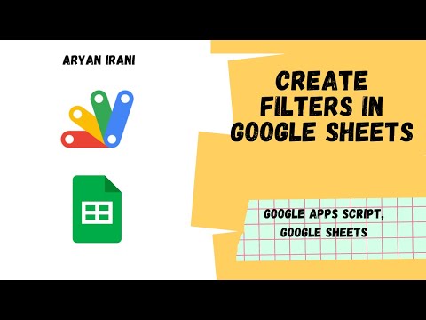 Create Filters in Google Sheets using Google Apps Script | Aryan Irani