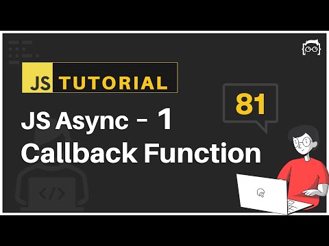 #81 JavaScript Bangla Tutorial | Callback Functions | Asynchronous JavaScript - 1