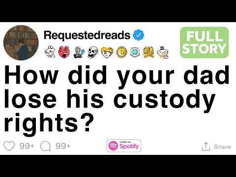 How did your dad lose his custody rights? [FULL STORY]