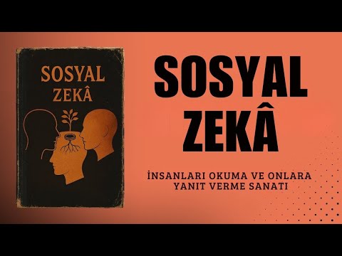 Sosyal Zekânın Gücü: İnsanları Anlama ve Etkili İletişim Sanatı - Sesli Kitap