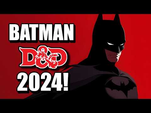 How to build BATMAN in D&D 2024!