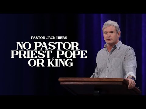 No Pastor, Priest, Pope or King - Part 1 (Hebrews 4:14-16)