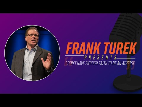 I Don't Have Enough Faith To Be An Atheist | Dr. Frank Turek