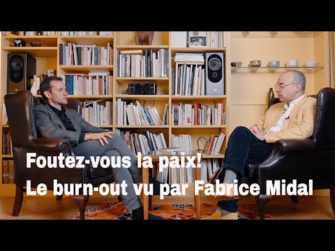 Foutez-vous la paix : Comprendre le burn-out et ses enjeux avec Fabrice Midal