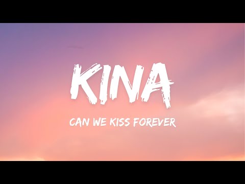 Kina - Can We Kiss Forever? (Lyrics) ft. Adriana Proenza