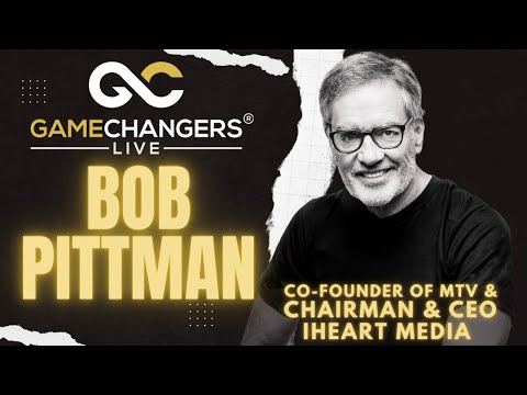 Revolutionizing Media: Conversations with Bob Pittman, Co-founder of MTV and CEO of IHeart Media