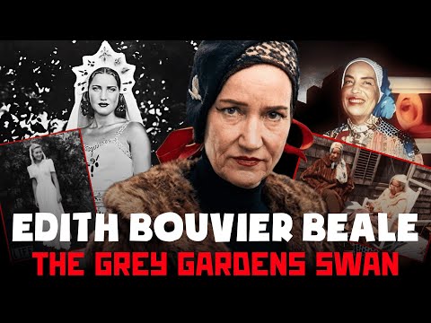 Edith Bouvier Beale: The High Society Swan Who Rot Inside Grey Gardens
